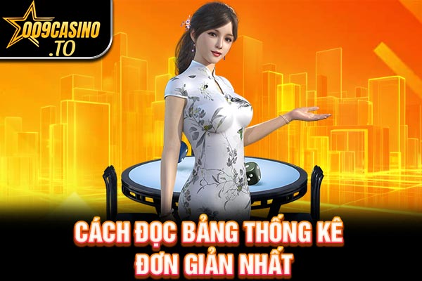 Cách đọc bảng thống kê đơn giản nhất