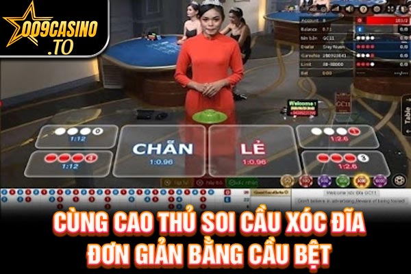 Cùng cao thủ soi cầu xóc đĩa đơn giản bằng cầu bệt