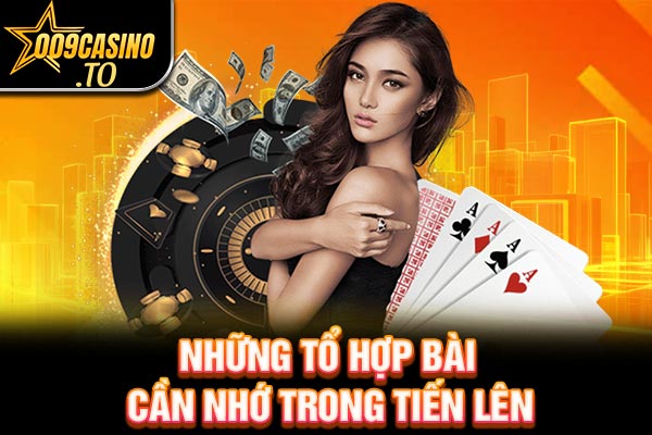 Những tổ hợp bài cần nhớ trong Tiến Lên