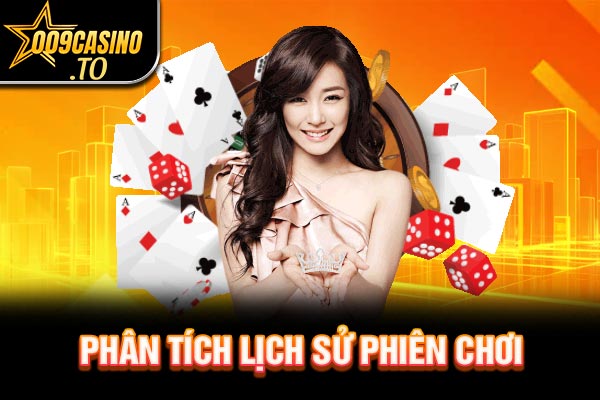 Phân tích lịch sử phiên chơi