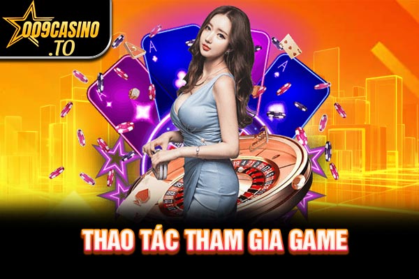 Thao tác tham gia game