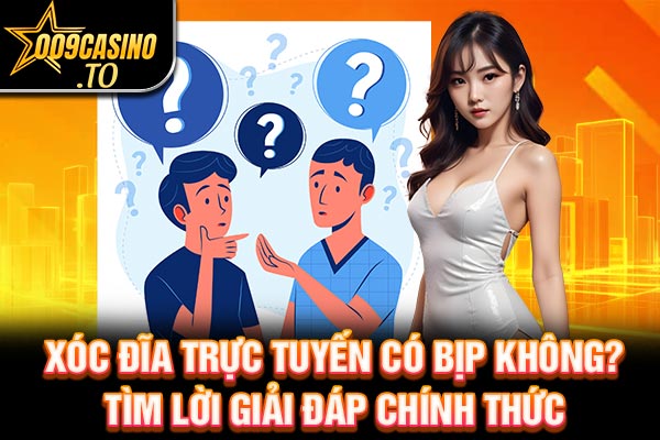 xóc đĩa trực tuyến có bịp không